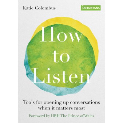 How to Listen : Tools for opening up conversations when it matters most – Hledejceny.cz