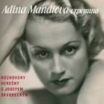 Adina Mandlová vzpomíná - Mandlová Adina, Škvorecký Josef - 3CD – Hledejceny.cz