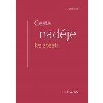 Cesta naděje ke štěstí - Jan Měšťák – Zboží Dáma