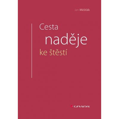 Cesta naděje ke štěstí - Jan Měšťák – Zboží Dáma