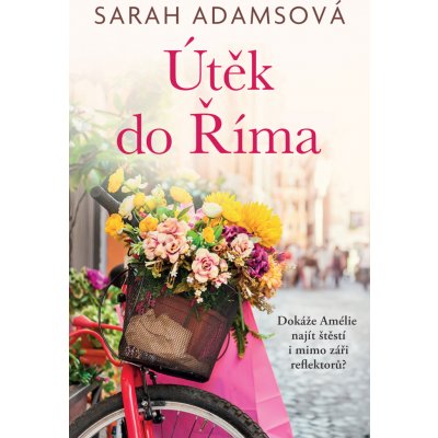 Útěk do Říma - Sarah Adams – Hledejceny.cz