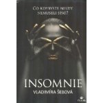 Insomnie. Co kdybyste nikdy nemuseli spát? - Vladimíra Šebová – Hledejceny.cz