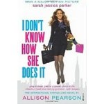 I dont´t know how she does it Pearson Allison – Hledejceny.cz