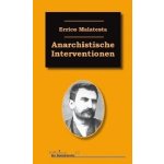 Anarchistische Interventionen - Malatesta, Errico – Hledejceny.cz