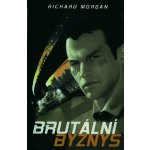 Brutální byznys Richard K. Morgan – Hledejceny.cz