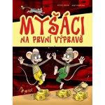 Myšáci na první výpravě - Petr S. Milan – Hledejceny.cz