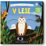 V lese - Velké objevy pro malé objevitele - Behlová Anne-Kathrin – Hledejceny.cz