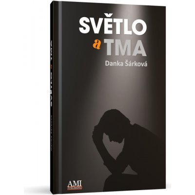 Světlo a tma - Danka Šárková – Zboží Mobilmania