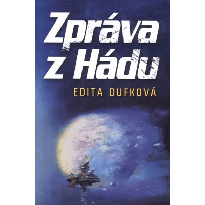 Zpráva z Hádu - Edita Dufková – Hledejceny.cz