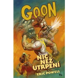 Nic než utrpení. Goon 1 - Eric Powel - Comics Centrum