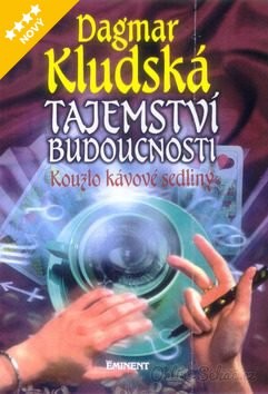 Tajemství budoucnosti Kludská Dagmar