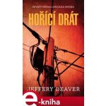 Deaver Jeffery - Hořící drát -- 2.vydání – Zboží Mobilmania