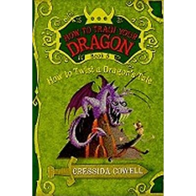 How to Train Your Dragon: How to Twist a Dragon's Tale Cowell Cressida Paperback