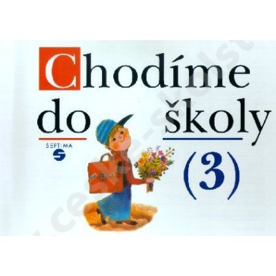 Chodíme do školy /3/ - Blažková Božena – Zbozi.Blesk.cz