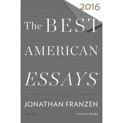 The Best American Essays 2016 - Jonathan Franzen