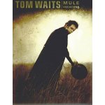 Tom Waits Mule Variations noty na klavír zpěv akordy – Hledejceny.cz