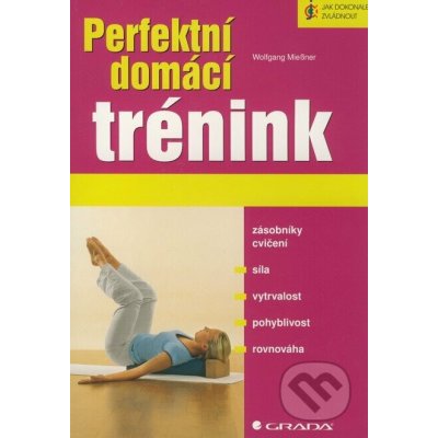 Perfektní domácí trénink - Wolfgang Mießner – Hledejceny.cz