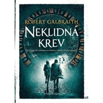 Neklidná krev - Robert Galbraith – Hledejceny.cz