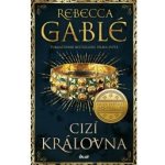 Cizí královna - Gablé Rebecca – Hledejceny.cz