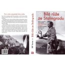 Kniha Bílá růže ze Stalingradu - Doba a skutečný životní příběh Lidije Vladimirovny Litvjakové, největšího ženského leteckého esa všech dob