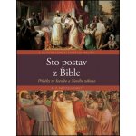 Nettelhorst R.P. - Sto postav z Bible -- Příběhy ze Starého a Nového zákona – Hledejceny.cz