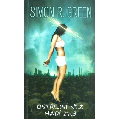 Ostřejší než hadí zub - Simon R. Green – Hledejceny.cz