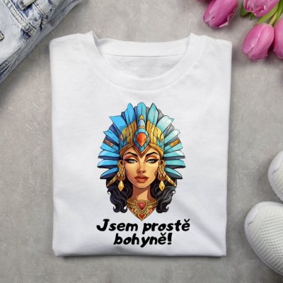 Dámské tričko Jsem prostě bohyně – Hledejceny.cz