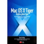 Mac OS X Tiger - Scott Kelby – Hledejceny.cz