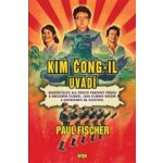 Kim Čong-il uvádí. Pravdivý příběh o uneseném filmaři, jeho dvorní herečce a o cestě mladého diktátora k moci - Paul Fischer - Argo – Zboží Mobilmania