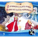Najkrajšie rozprávky O rybárovi zlatej rybke Rybka so zlatou korunkou CD – Hledejceny.cz