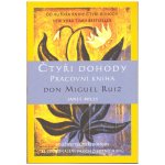 Čtyři dohody Pracovní kniha -- Používejte čtyři dohody ke zdokonalení vašich životních snů Don Miguel Ruiz, Janet Mills