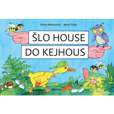 Šlo house do Kejhous - Emma Moškovská – Zboží Mobilmania