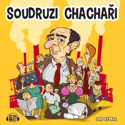 Soudruzi chachaři - Jan Vyoral – Hledejceny.cz