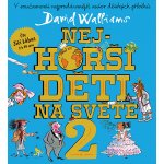 Nejhorší děti na světě 2 - David Walliams – Hledejceny.cz