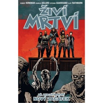 Živí mrtví 22 - Nový začátek – Kirkman Robert, Adlard Charlie