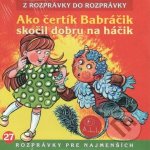 Ako čertík Babráčik skočil dobru na hačik - Vančíková Ľuba – Hledejceny.cz