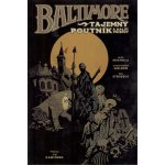Baltimore 3: Tajemný poutník a další příběhy - Chtistopher Golden – Hledejceny.cz