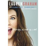 Talking As Fast As I Can : From Gilmore Girls to Gilmore Girls, and Everything in Between - Lauren Graham – Hledejceny.cz