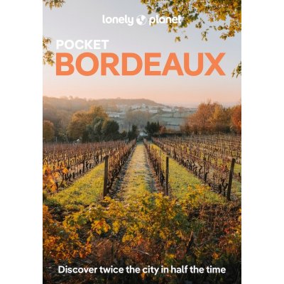 Bordeaux kapesní průvodce 9th 2026 Lonely Planet – Hledejceny.cz