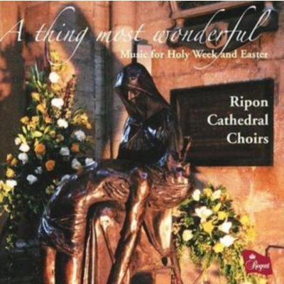 Thing Most Wonderful, A - Music for Holy Week and Easter CD – Zboží Mobilmania