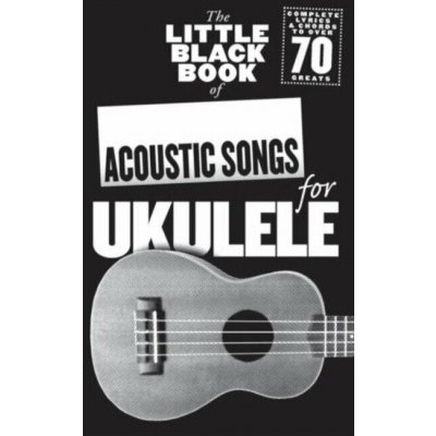 Music Sales The Little Black Songbook Acoustic Songs For Ukulele Noty – Zboží Mobilmania