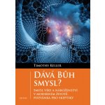 Dává Bůh smysl? - Timothy Keller – Zboží Mobilmania