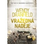 Vražedná naděje - Wendy Dranfield – Hledejceny.cz