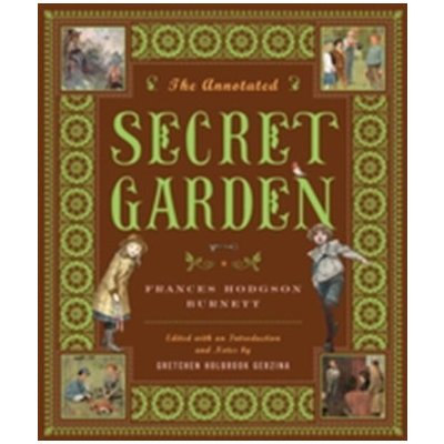 Frances Hodgson Burnett: The Annotated Secret Gard – Hledejceny.cz