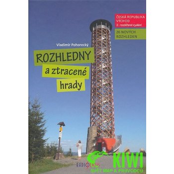 Rozhledny a ztracené hrady 2.. Česká republika Východ Vladimír Pohorecký Radioservis