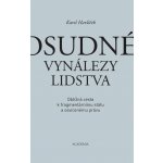Osudné vynálezy lidstva - Obtížná cesta k fragmentárnímu státu a osvícenému právu - Karel Havlíček – Hledejceny.cz