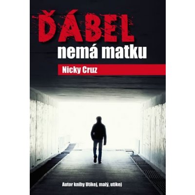 Ďábel nemá matku Nicky Cruz