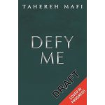 Defy Me - Tahereh Mafi – Sleviste.cz