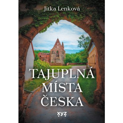 Tajuplná místa Česka - Jitka Lenková – Zboží Dáma