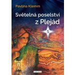 Světelná poselství z Plejád 5 - Pavlína Klemm – Hledejceny.cz